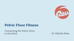Connecting the Pelvic Floor to the Neck