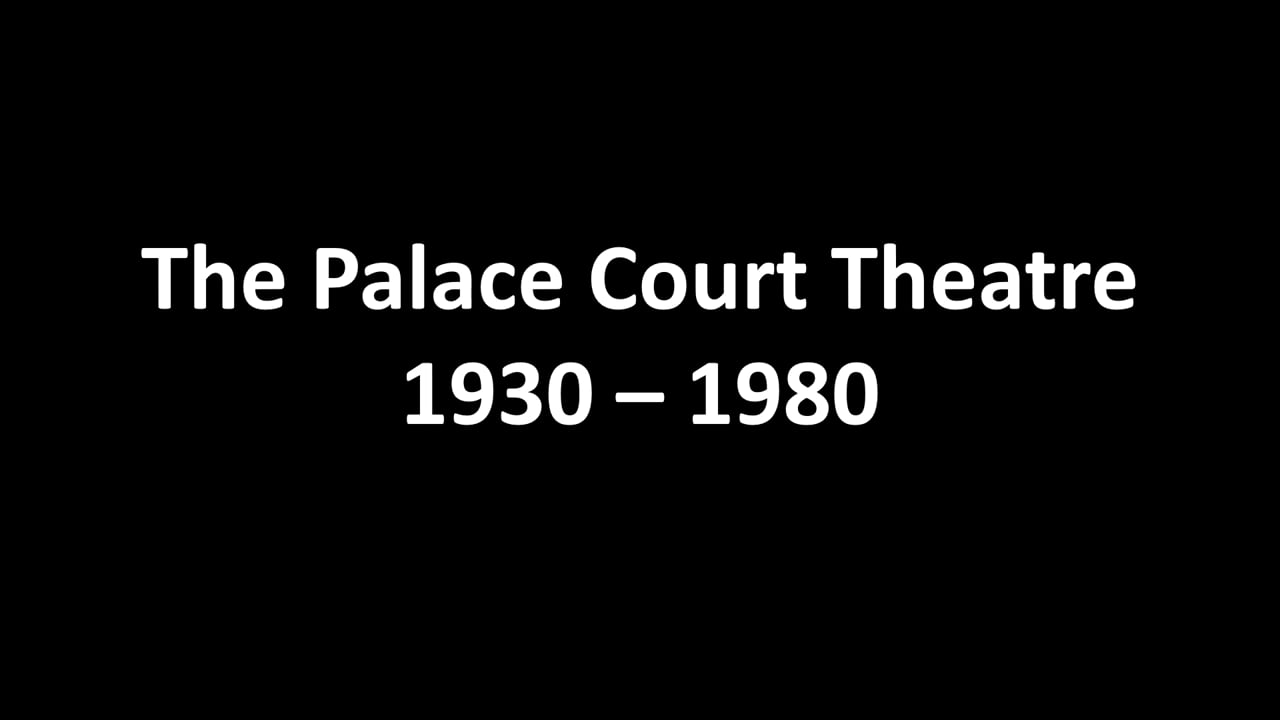 Palace Court Theatre History: Showreel