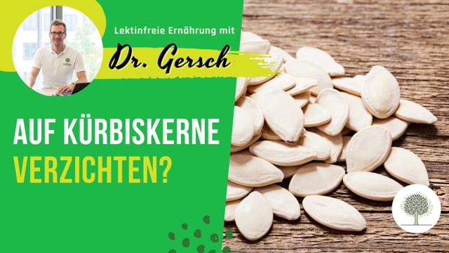 Muss ich auf einer lektinfreien Ernährung wirklich auch auf getrocknete und geröstete Kürbiskerne verzichten? 