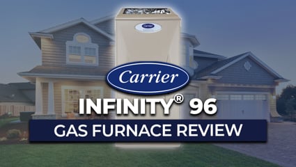 Carrier Infinity 96 (59TN6) Furnace Review