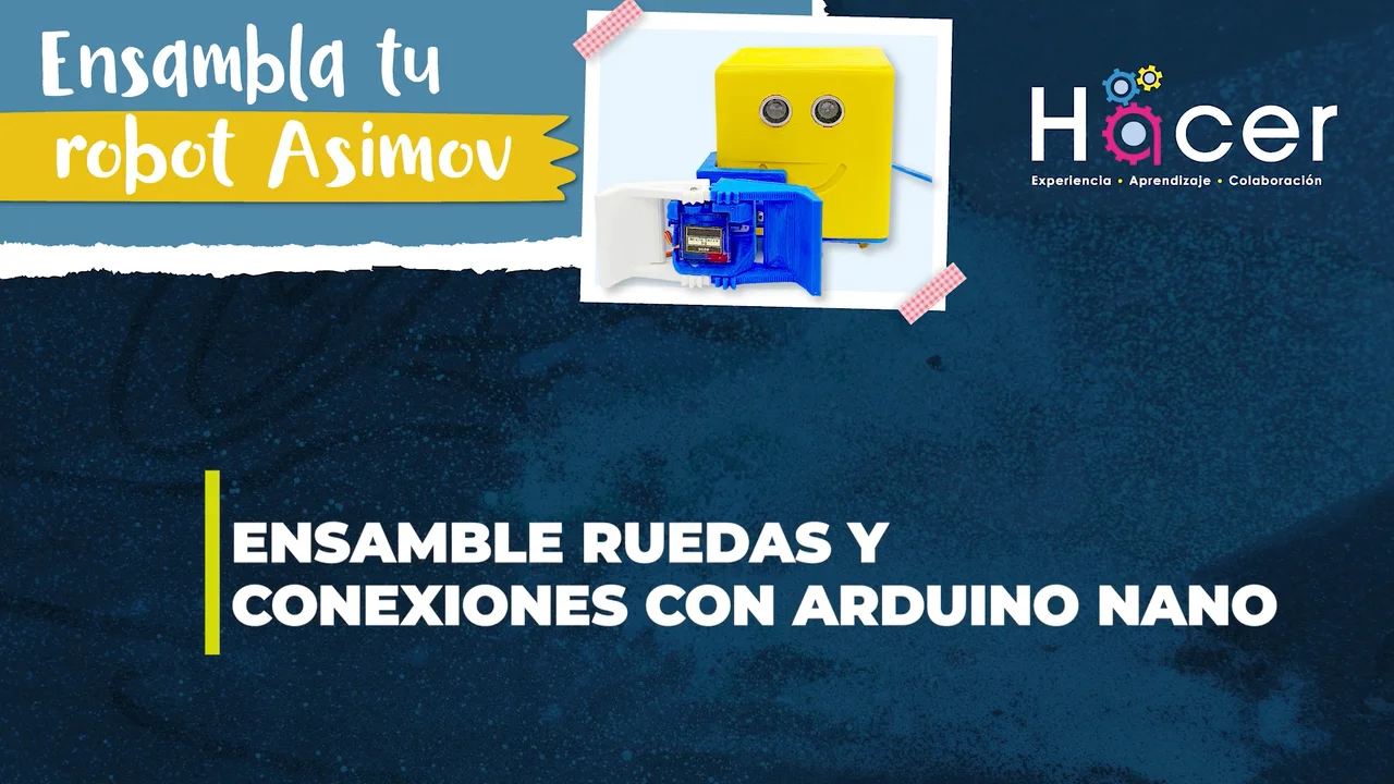 04º Asimov - Paso 1. Ensamble de ruedas y conexiones con Arduino nano ...