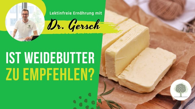 Ist Weidebutter bei einer lektinfreien Ernährung eine gute Wahl? 