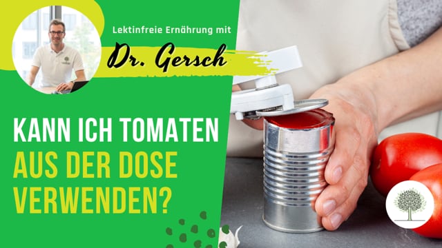 Sind geschälte Dosentomaten lektinfrei, wenn ich die Kerne herausfiltere?