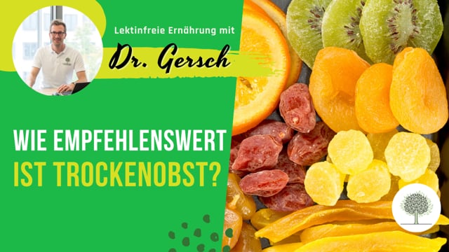 Ist Trockenobst empfehlenswert auf einer lektinfreien Ernährung? 