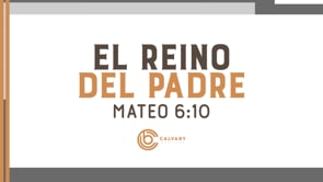 SEMANA 2 | Venga Tu Reino: El Reino del Padre | Julio Varela