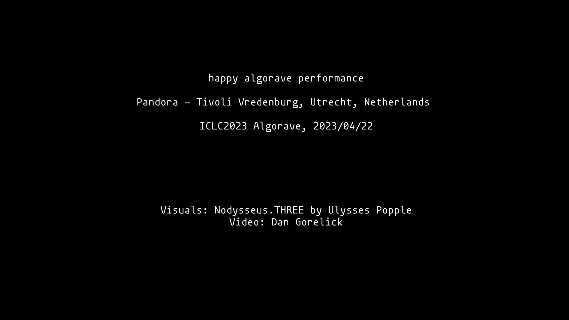 [ICLC2023] Happy Algorave Performance, 2023/04/22, Utrecht, Netherlands ...