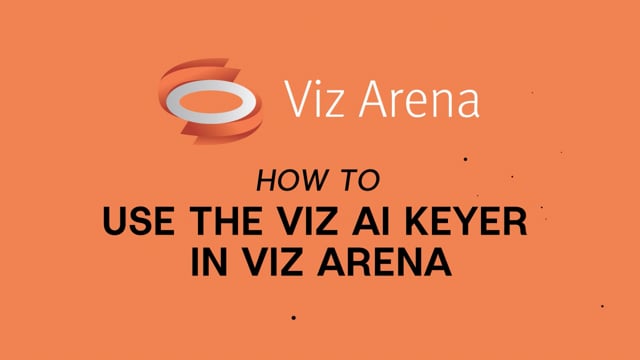 Viz Minutes_How to Use the Viz AI Keyer in Viz Arena