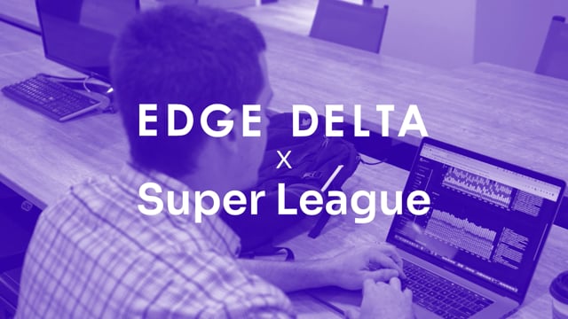 Edge Delta and Super League (Short)