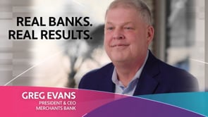 Merchants Bank - Customer Success Story (Greg Evans - President & CEO)