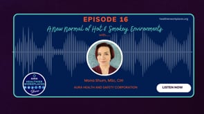 AIHA Healthier Workplaces Show Episode 16: A New Normal of Hot & Smokey Environments