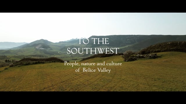 TO THE SOUTHWEST - People, nature and culture of Belìce Valley