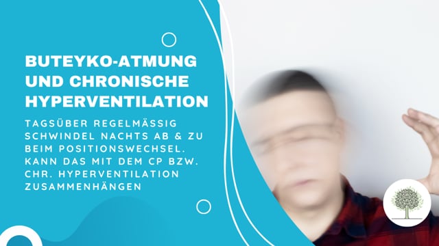 Tagsüber regelmäßig Schwindel, nachts ab und zu beim Positionswechsel. Kann das mit dem CP bzw. chronischer Hyperventilation zusammenhängen? 