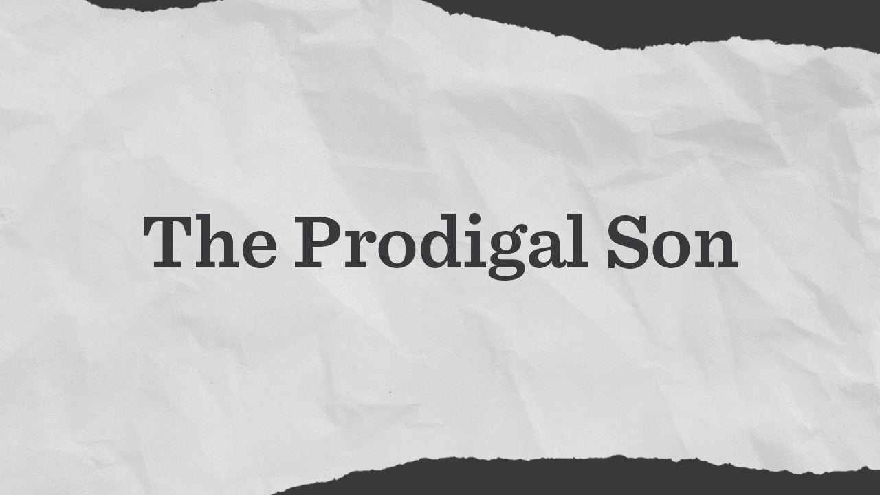 Lost and Found: The Prodigal Son Story from Luke 15 in the Bible