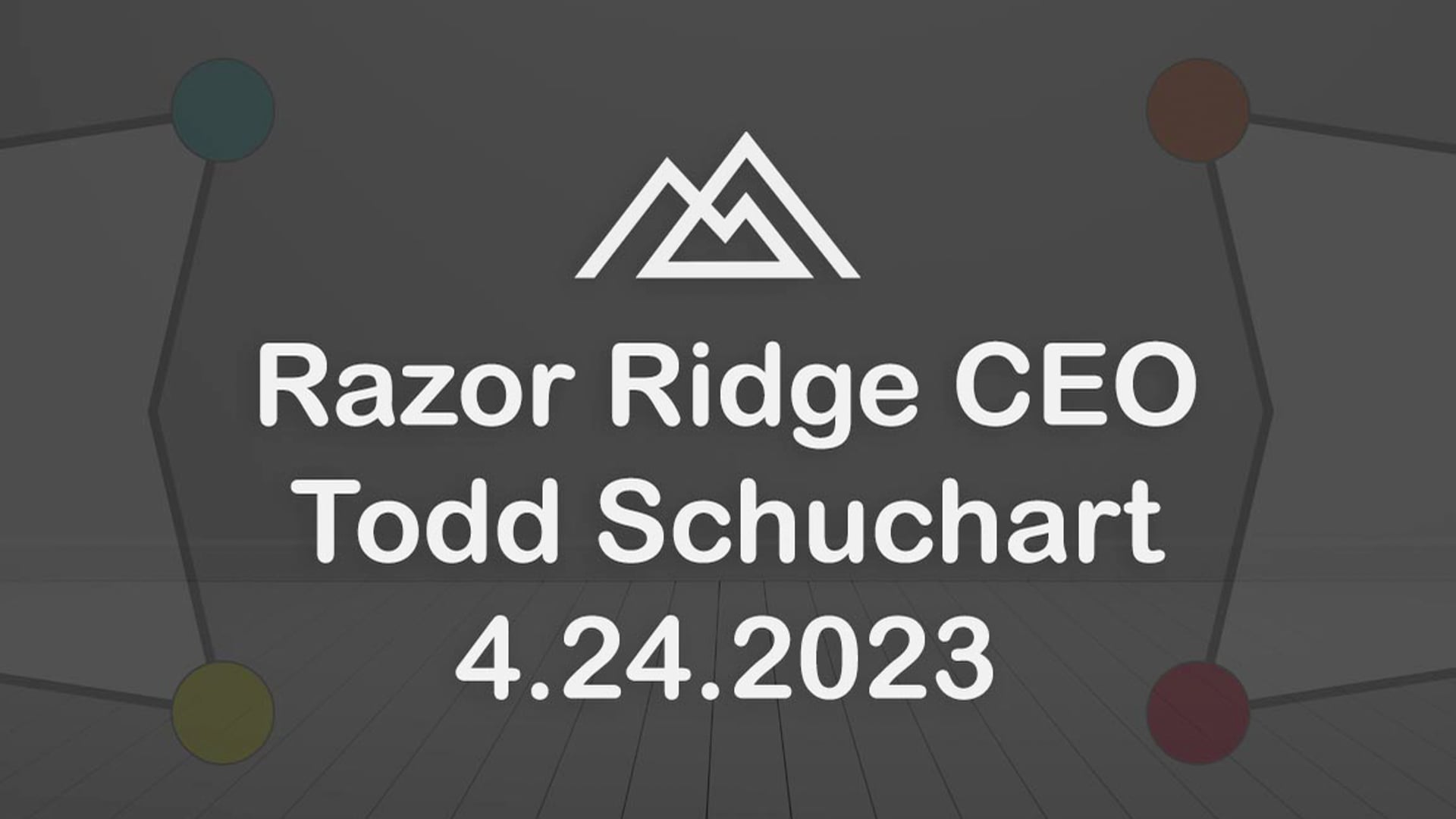 CEO Razor Ridge Todd Schuhart 4.24.2023