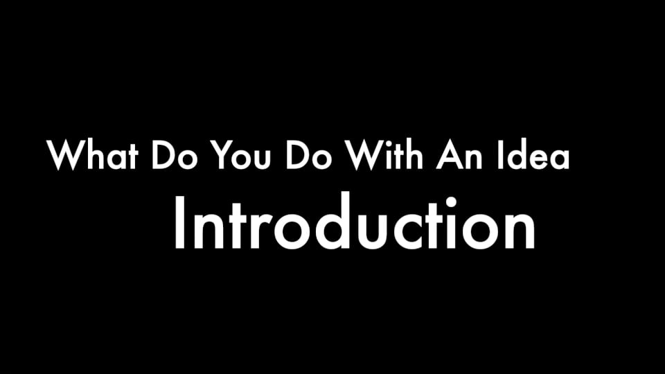 what-do-you-do-with-an-idea-introduction-on-vimeo