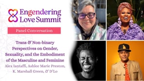 Trans & Non-binary Perspectives on Gender, Sexuality, and the Embodiment of the Masculine and Feminine
