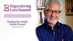 Healing the Family Father Wound Jed Diamond