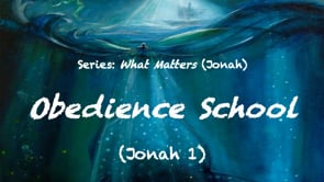 4-23-23 Obedience School (Jonah 1)