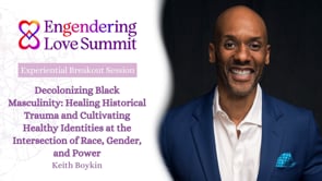 Decolonizing Black Masculinity Healing Historical Trauma and Cultivating Healthy Identities: Keith Boykin