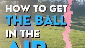 How to Get the Ball Off the Ground