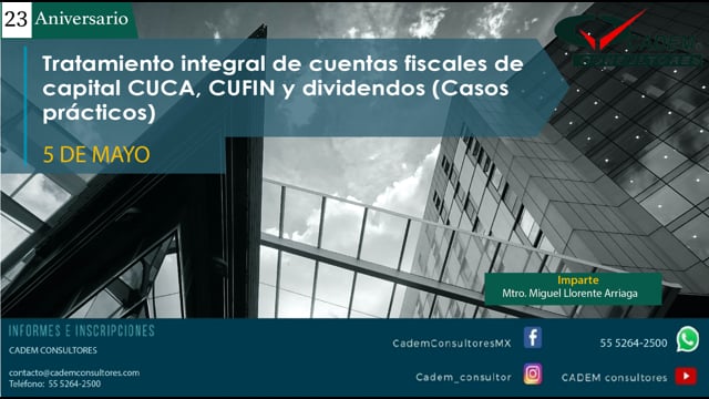 Tratamiento integral de cuentas fiscales de capital CUCA, CUFIN y dividendos (Casos prácticos)