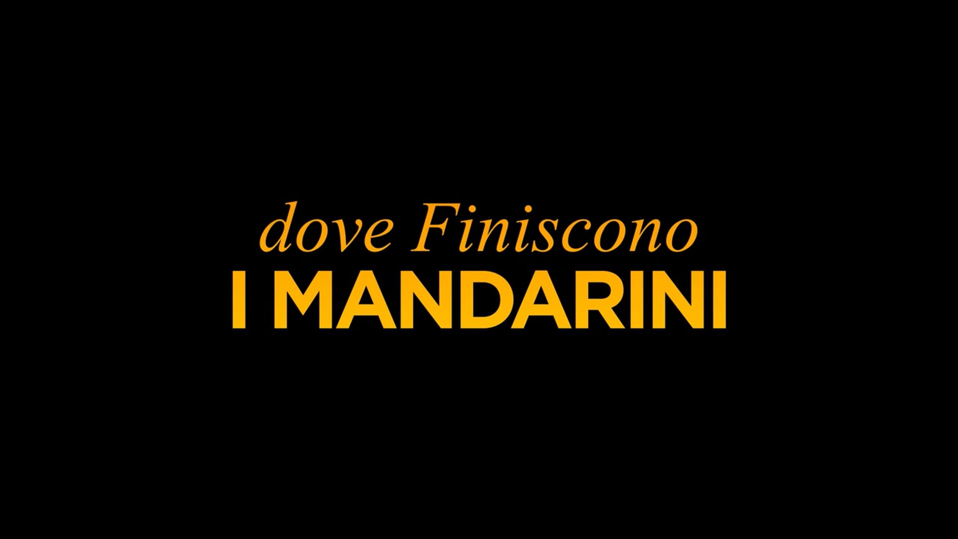 Dove finiscono i mandarini - TRAILER