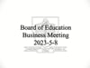 BOE Business Meeting 2023-5-8
