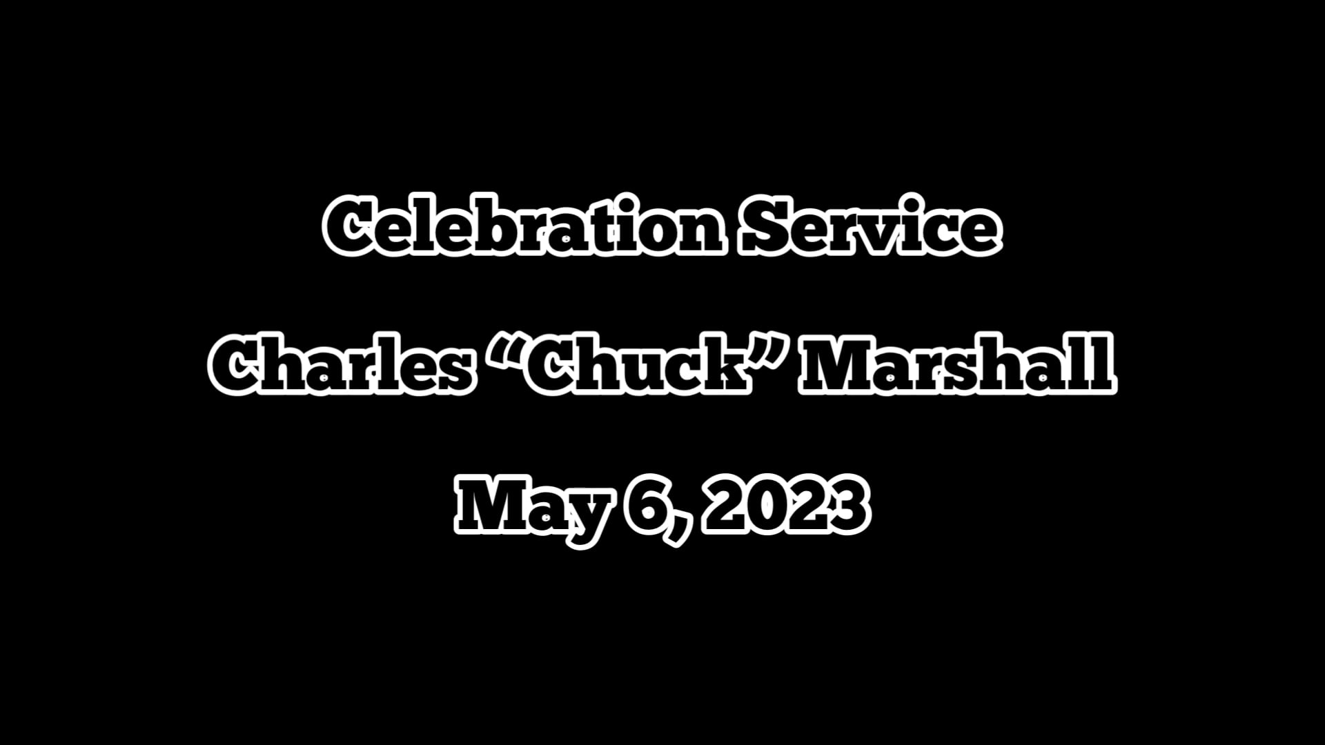 Chuck Marshall’s Memorial on Vimeo