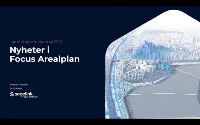 Lanseringsseminar 2023 Arkitekt: Nyheter i Focus Arealplan