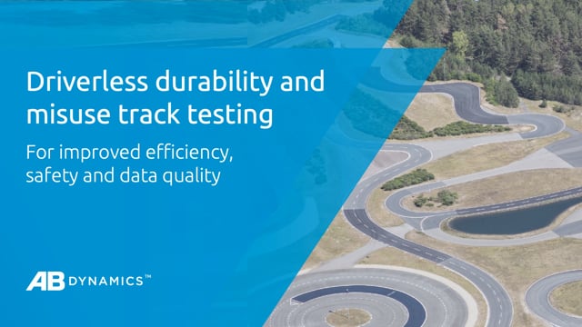 Driverless durability and misuse track testing for improved efficiency, safety and data quality