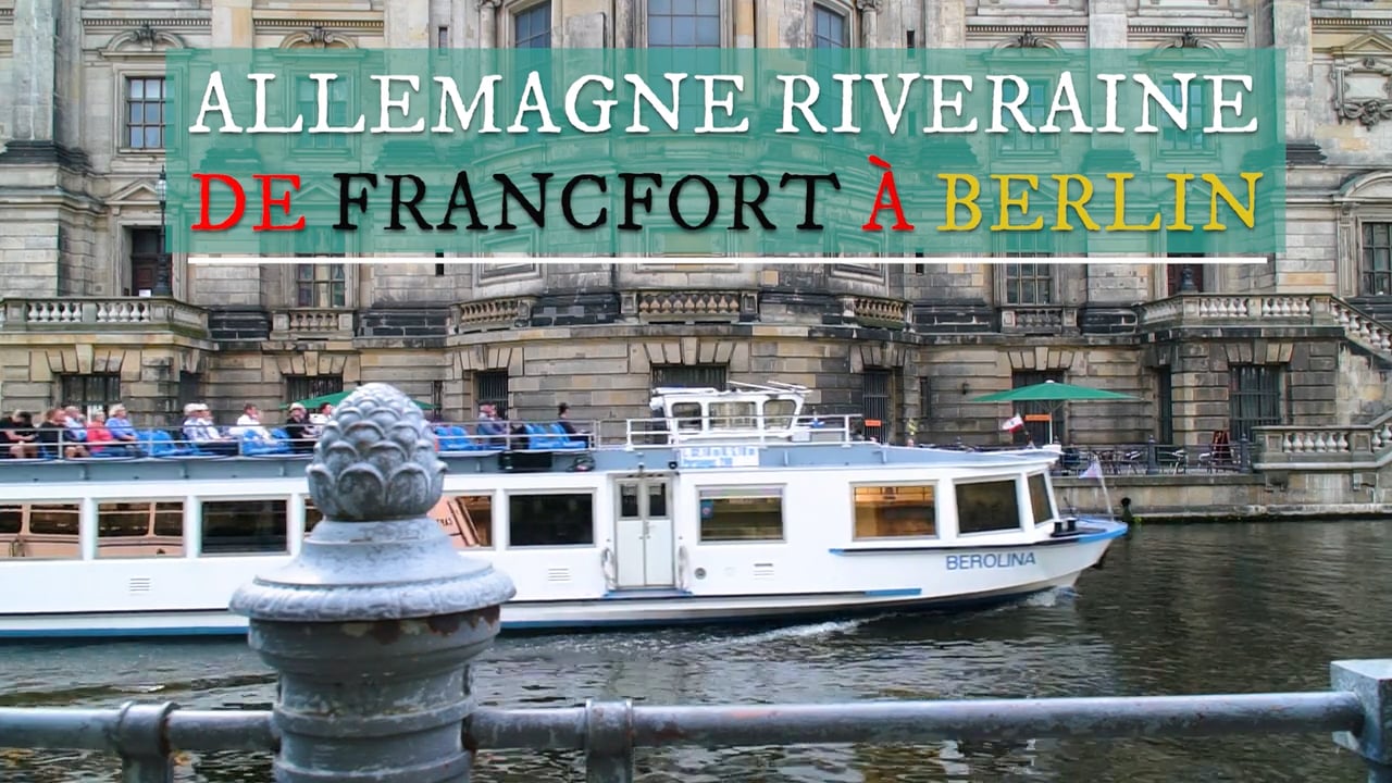 Allemagne riveraine, de Francfort à Berlin (bande-annonce) - Les  Aventuriers Voyageurs