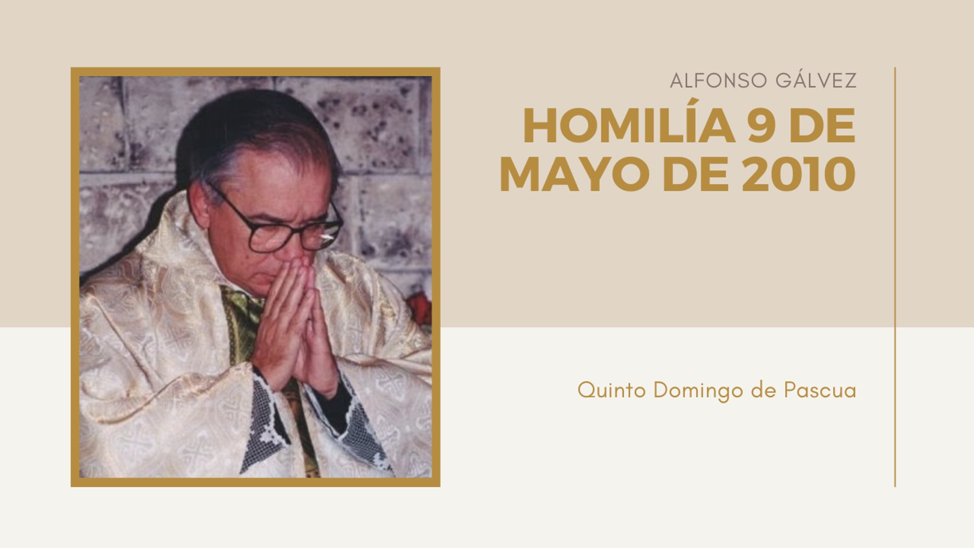 Quinto Domingo de Pascua (9 de mayo de 2010)