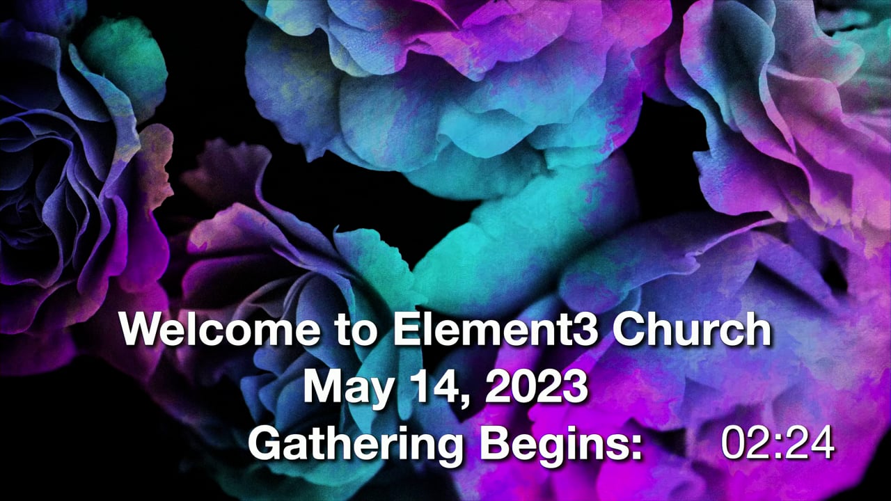 E3 Sunday Gathering 5.14.2023