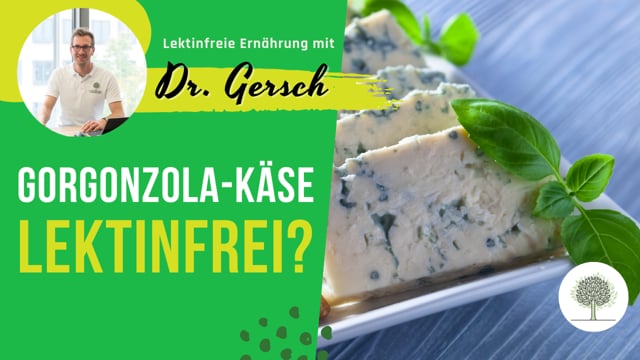 Ist Gorgonzola-Käse lektinfrei?