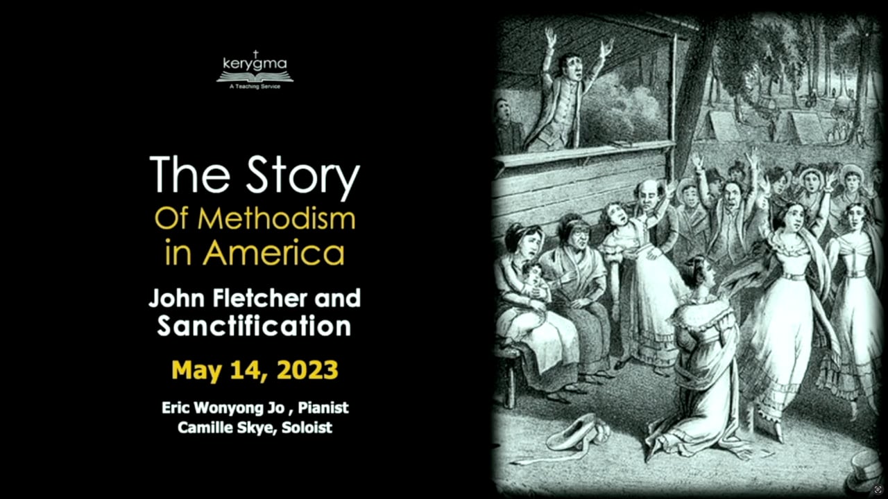 Our Story: Methodism in America - John Fletcher and Sanctification
