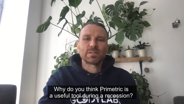 Why Do Customers Value Primetric in Times of Recession?
