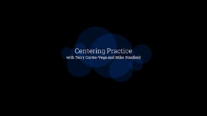 Centering with Terry Cortés-Vega And Mike Stanfield