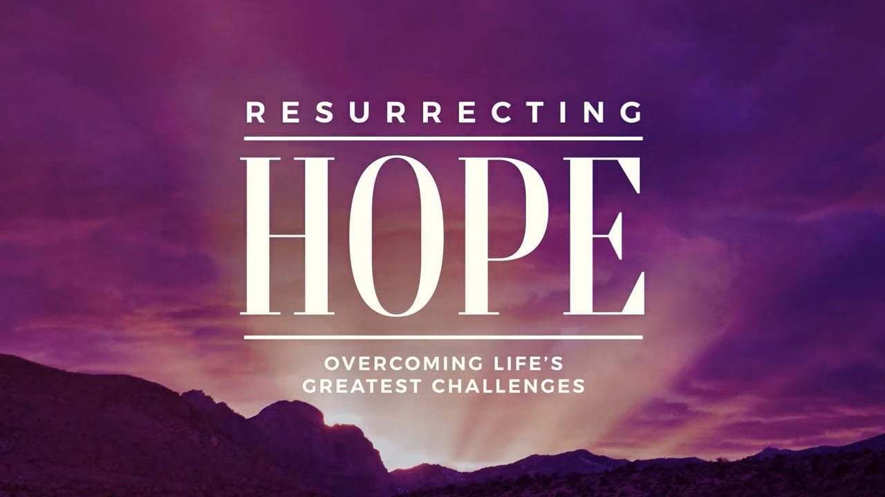Sunday Service "Resurrecting Hope"  Week 3