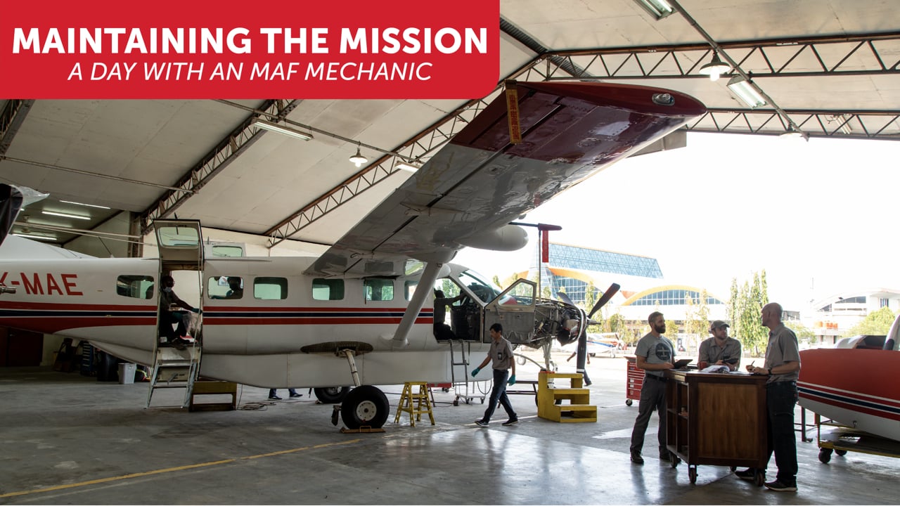 Maintaining the Mission - A Day with an MAF Mechanic