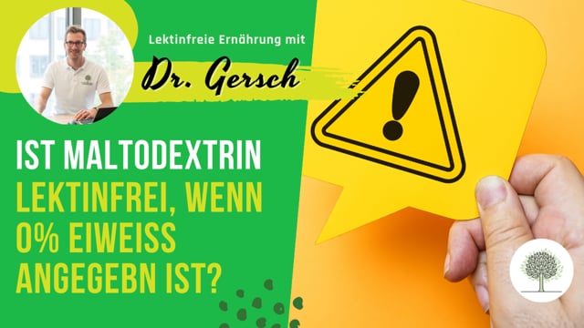 Ist Maltodextrin lektinfrei, wenn 0 % Eiweiß angegeben sind?