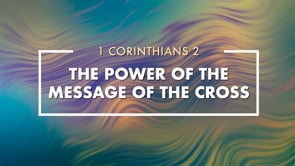 The Power of the Message of the Cross