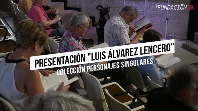 Presentación "Luis Álvarez Lencero" Colección Personajes Singulares