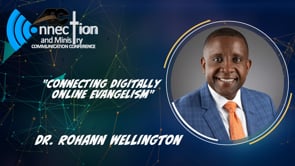 Dr Rohann Wellington - Connecting Digitally Online Evangelism