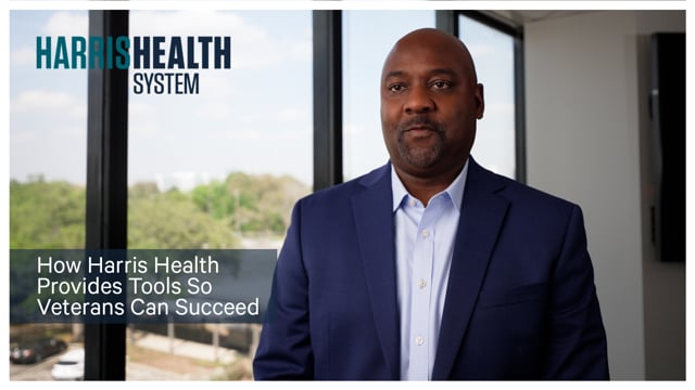 How Harris Health Provides Tools So Veterans Can Succeed