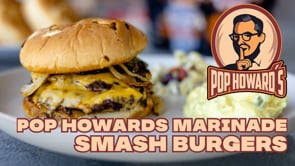 Pop Howard's Marinade Smash Burgers