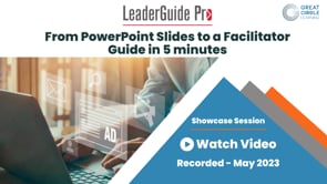 From PowerPoint Slides to a Facilitator Guide in 5 Minutes