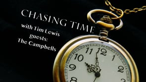 Chasing Time with Tim Lewis with guests The Campbells