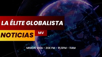 Bloque especial: La ?lite globalista - Ap. Jorge M?rquez