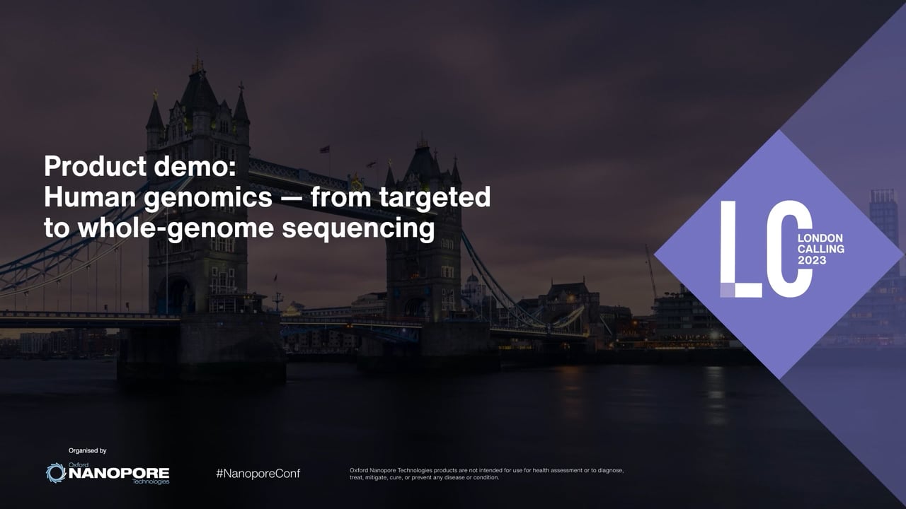 London Calling 2023 Human genomics from targeted to wholegenome sequencing on Vimeo