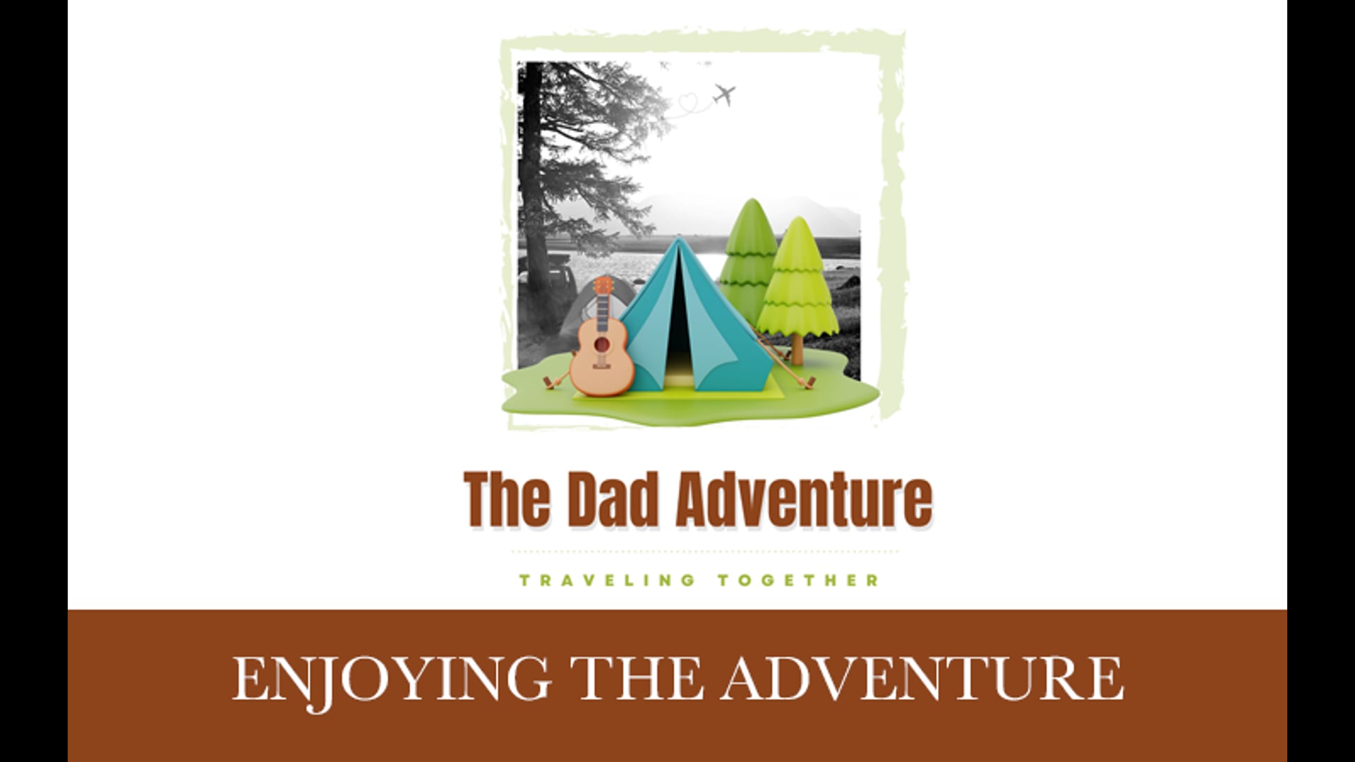The Dad Adventure - Enjoying The Adventure